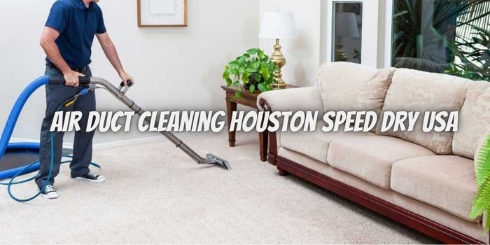 air duct cleaning houston speed dry usa 2024
